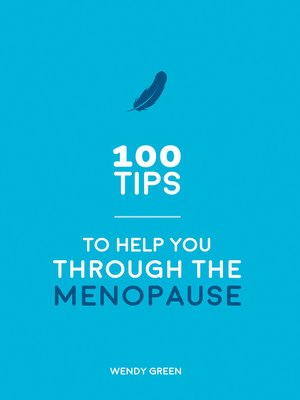 cover image of 100 Tips to Help You Through the Menopause: Practical Advice for Every Body